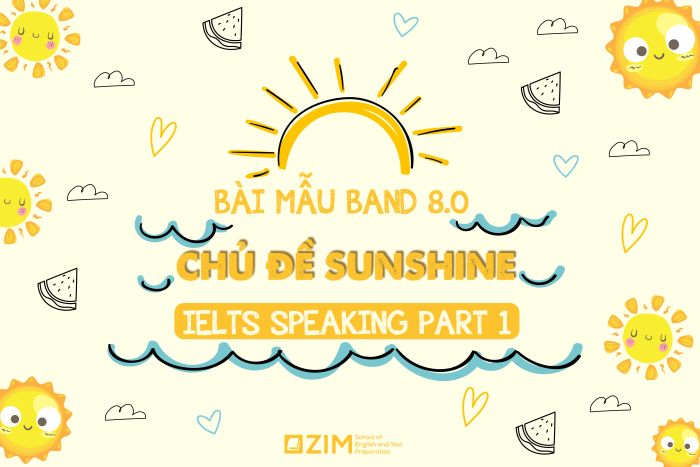 ielts speaking: bai mau band 8 ielts speaking part 1 chu de sunshine