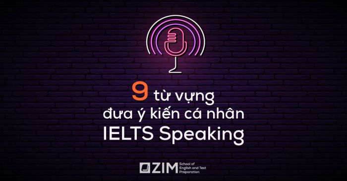 9 phrases used to express personal opinions in IELTS Speaking