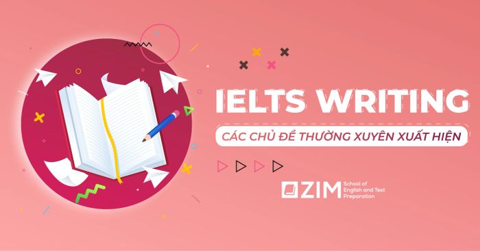 chủ đề hấp dẫn trong viết IELTS