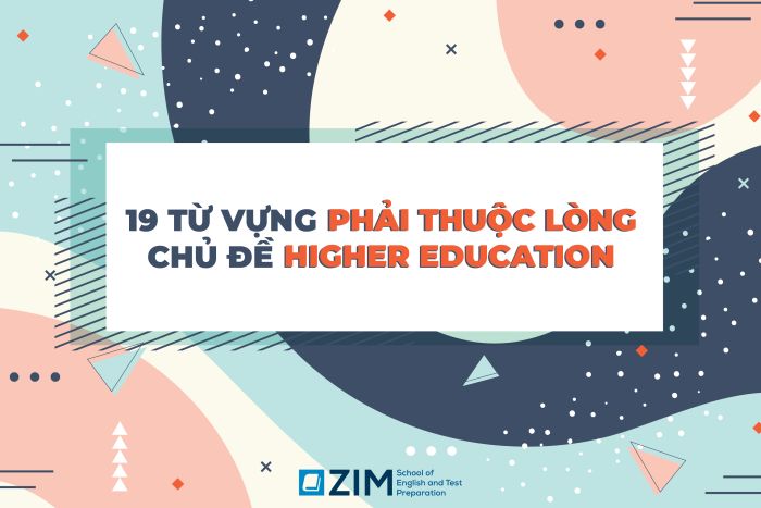 tổng hợp từ vựng chủ đề higher education trong ielts writing task 2
