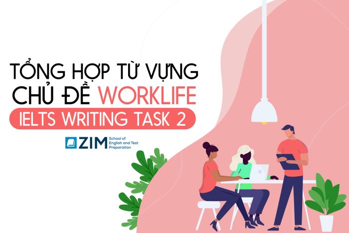 tong hop tu vung ielts chu de worklife ielts writing task 2