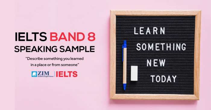 Bài mẫu IELTS Speaking Band 8 – Miêu tả một điều bạn học được từ một nơi hoặc từ một người nào đó