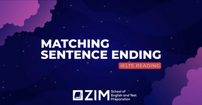 Cách làm bài tập matching sentence ending trong phần đọc IELTS