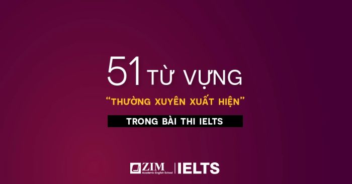 51 từ vựng thường gặp trong bài thi IELTS