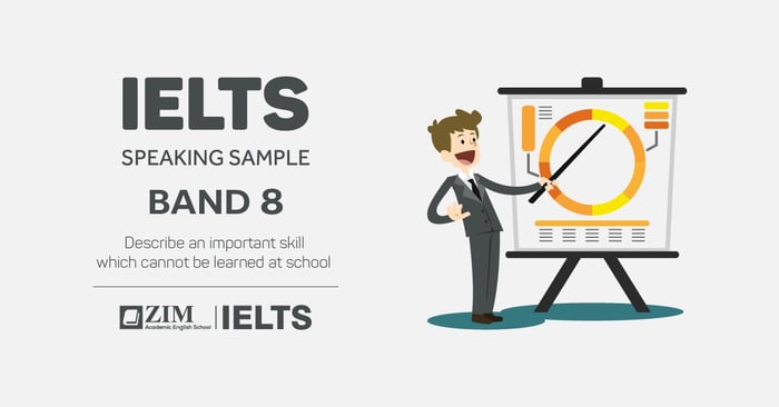 ielts speaking sample explain an important skill that cannot be learned at school