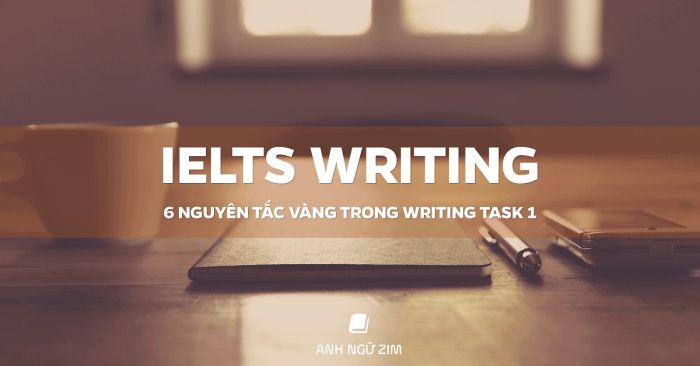 ielts writing task 1 6 nguyen tac giup dat writing band 6