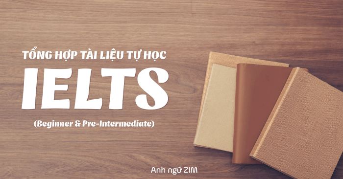 tong hop tai lieu tu hoc ielts listening va reading trinh do beginner pre intermediate