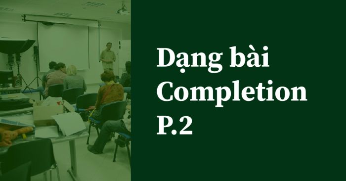 dang de completion trong ielts listening va cach lam bai p2