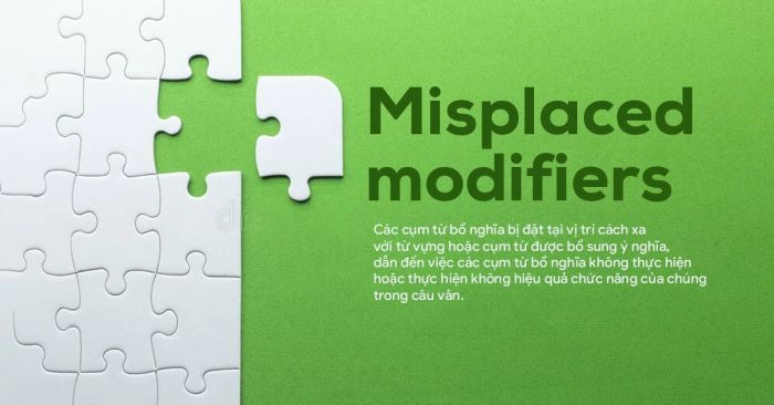 sai lầm misplaced modifers tạo ra khó hiểu trong câu và cách khắc phục