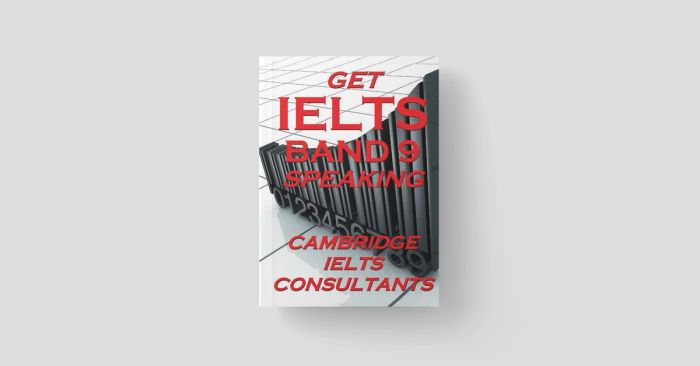 Get IELTS Band 9 Speaking - Cambridge IELTS Consultant