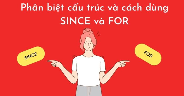 since và for hướng dẫn phân biệt cách sử dụng và ví dụ minh họa