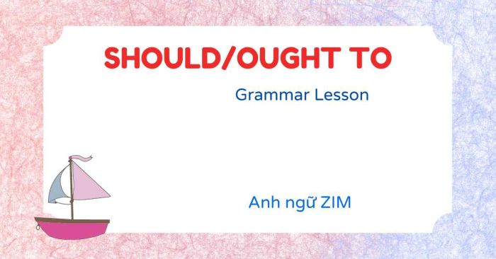 ought to là gì? cách dùng và bài tập chi tiết đơn giản nhất