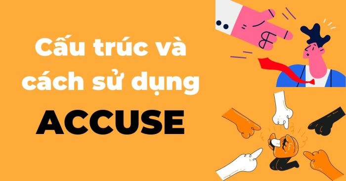 cấu trúc accuse sử dụng đúng cách, bài tập áp dụng cơ bản