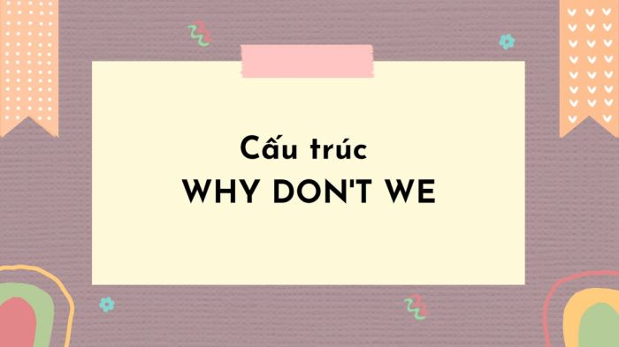 rapidly learn how to use the Why don't we structure in just 5 minutes