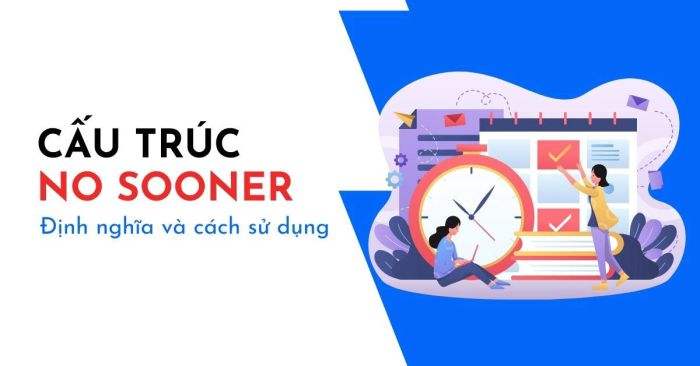 no sooner là gì và cách sử dụng