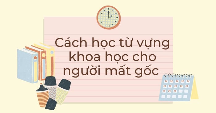 phuong phap hoc tu vung tieng anh hieu qua nhanh thuoc va nho lau