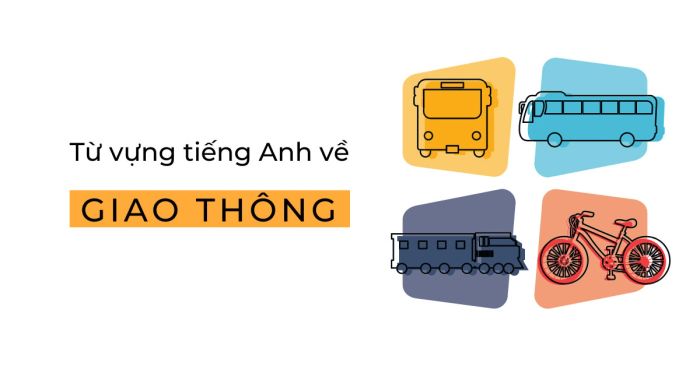 tu vung cac phuong tien giao thong tieng anh thuong dung