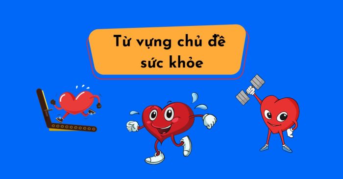 từ vựng về sức khỏe và ứng dụng trong giao tiếp hàng ngày