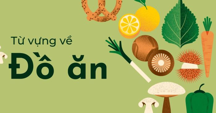 từ vựng về đồ ăn thông thường trong tiếng anh