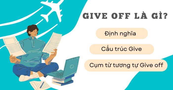 What does give off mean? Meaning and usage in English