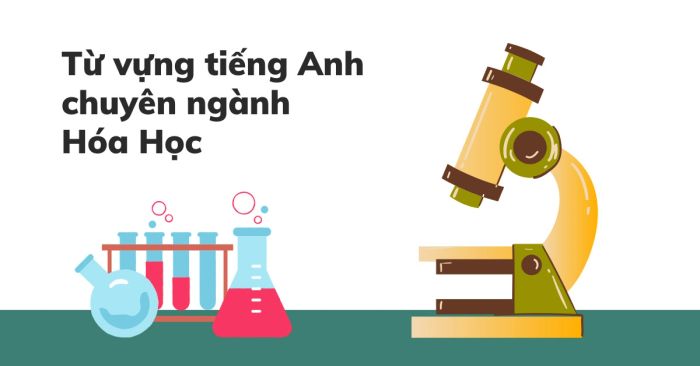 từ vựng tiếng Anh chuyên ngành hóa học và bài tập thực hành cơ bản