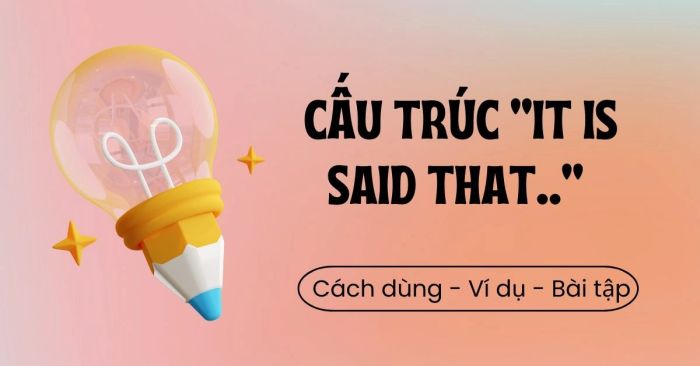 cau truc it is rumored that phuong phap dung va bai tap co dap an