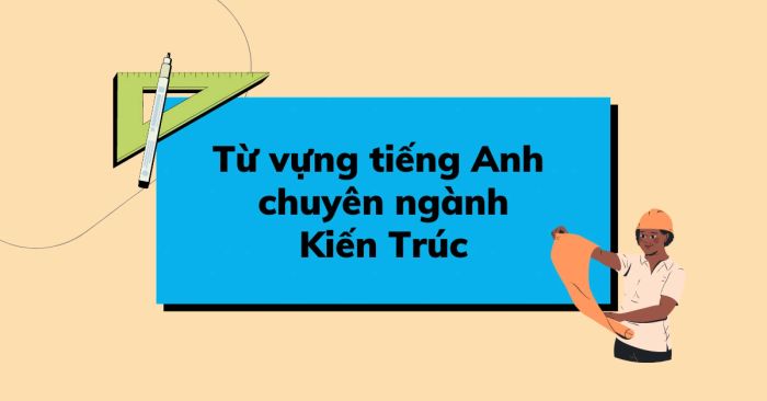 tong hop tu vung tieng anh chuyen nganh kien truc thong dung