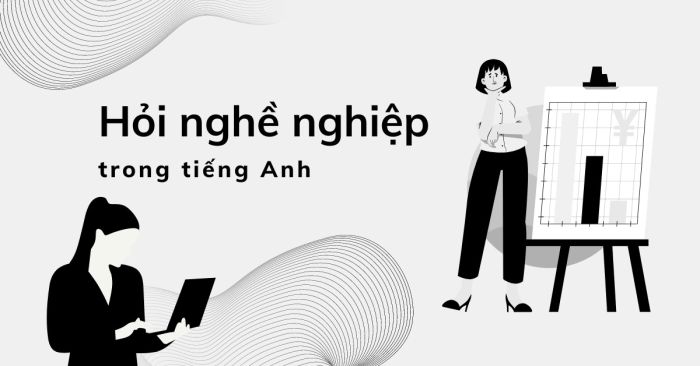 hoi nghe nghiep tieng anh cach hoi va tra loi chi tiet