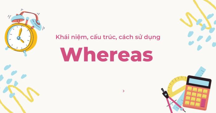 whereas là gì ý nghĩa và cách sử dụng bài tập chi tiết nhất