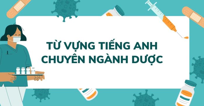 tong hop tu vung tieng anh nganh y duoc thong dung