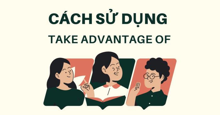 take advantage of dinh nghia cach su dung va cach dien dat tuong tu