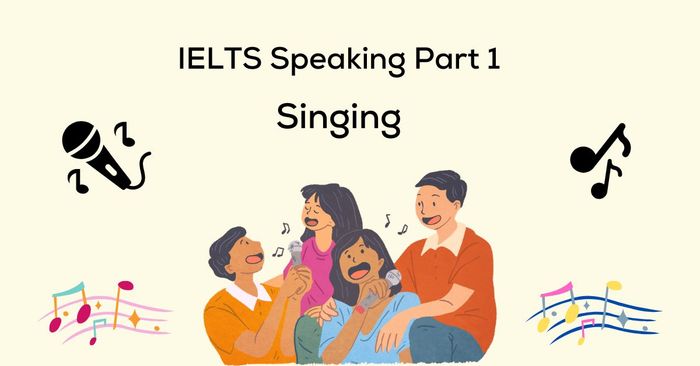 chủ đề hát bài mẫu ielts speaking phần 1