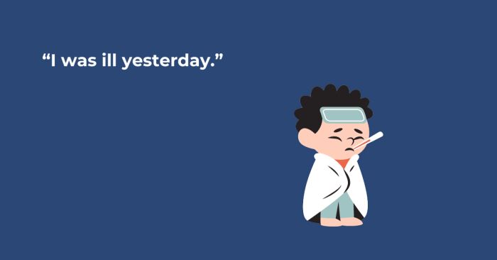 Tôi đã bị ốm hôm qua