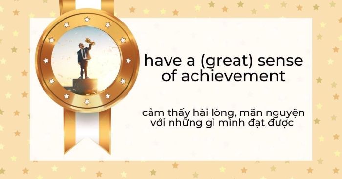 experience a strong sense of accomplishment