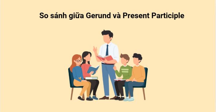 Phân biệt Gerund với Present Participle