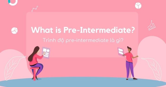 Pre-Intermediate là như thế nào