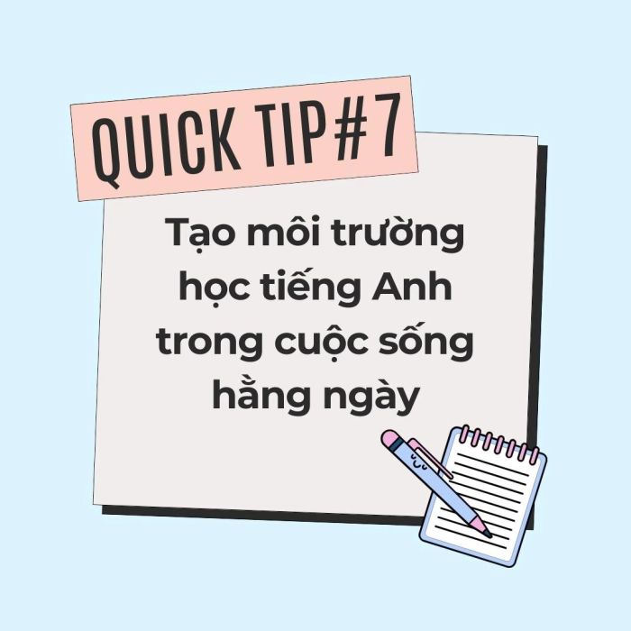 Tạo dựng môi trường học tiếng Anh quanh cuộc sống thường nhật