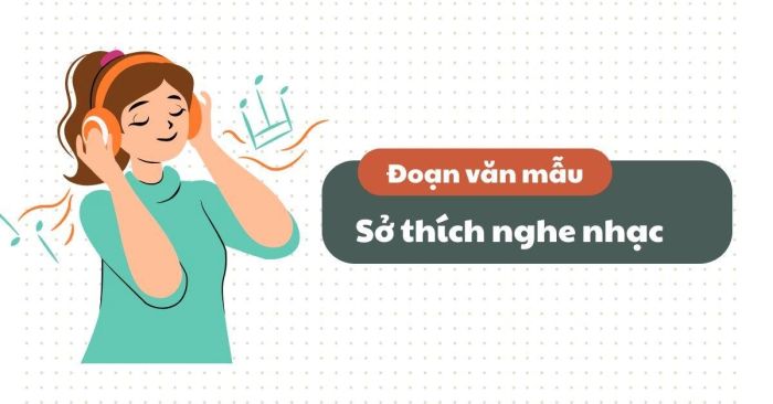 Bài mẫu thứ 3: Thú vui nghe nhạc