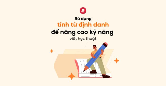 ung dung tinh tu dinh danh attributive adjectives de phat trien ky nang viet hoc thuat