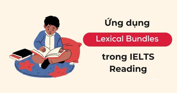 ung dung lexical bundles trong ielts reading de cai thien ky nang doc hieu