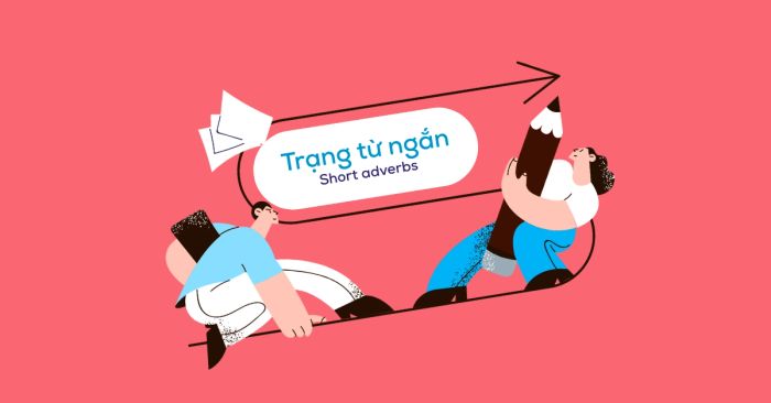 trang tu ngan short adverbs la gi va phan biet voi trang tu dai