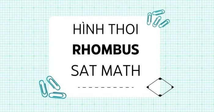 rhombus hinh thoi cac tinh chat, cong thuc va phuong phap giai bai