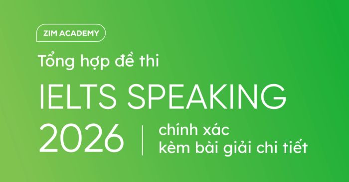 tong hop cac bai mau ielts speaking 2026 duoc cap nhat thuong xuyen