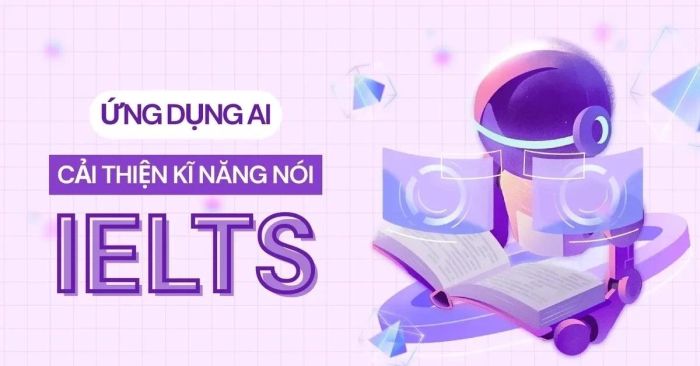 cach su dung ai de nang cao ky nang noi trong ielts