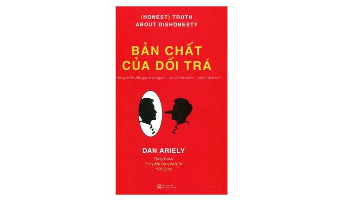 Bản Chất Của Dối Trá là cuốn sách tâm lý học thứ ba của Dan Ariely, tiếp tục khai thác chủ đề phi lý trí.