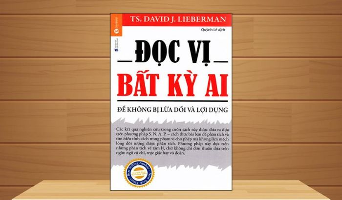 Cuốn sách 'Đọc Vị Bất Kỳ Ai' là một tác phẩm tâm lý học tuyệt vời mà bất kỳ ai cũng nên sở hữu để khám phá sâu hơn về hành vi con người.