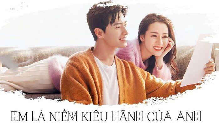Em Là Niềm Kiêu Hãnh Của Anh là một bộ phim ngôn tình hiện đại Trung Quốc mới và rất đáng xem.