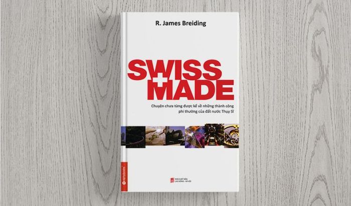 Swiss Made - Cuốn sách kinh doanh không thể bỏ lỡ