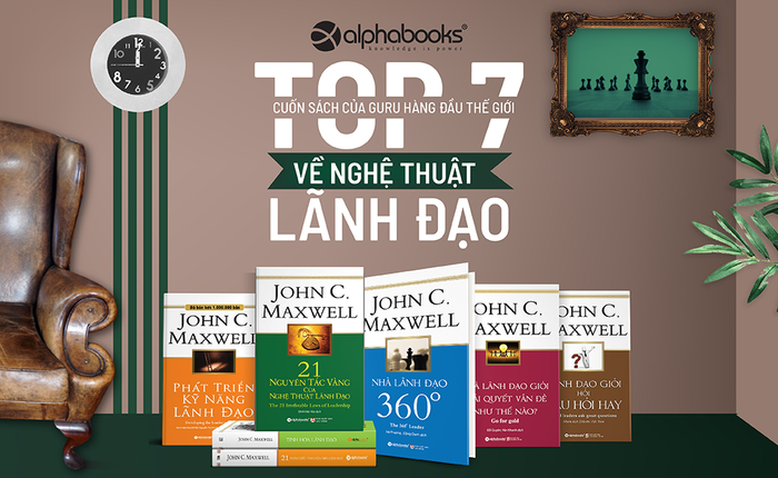 Top 7 Cuốn Sách Của Người Thầy Lãnh Đạo Hàng Đầu Thế Giới - John C. Maxwell