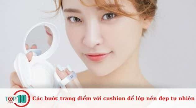 Cách trang điểm với cushion để có lớp nền tự nhiên đẹp nhất